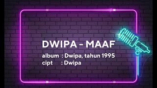 DWIPA - MAAF  | LIRIK LAGU