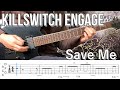 Save Me  /  Killswitch engage (screen TAB)