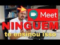 Como usar (funciona) o Google Meet [Dicas EXTRAS] - TUTORIAL 2020 COMPLETO