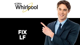 How To Fix The Whirlpool Washer LF Error Meaning Causes Solutions 2025