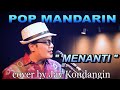 pop mandarin - MENANTI - cover by : Jay Kondangin