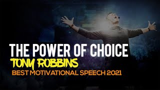 The Power of CHOICE! By Tony Robbins   Best Motivational Speech 2021