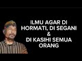 ILMU AGAR DI HORMATI, DI SEGANI & DI HORMATI SEMUA ORANG  (@Mbah Yadi Channel)