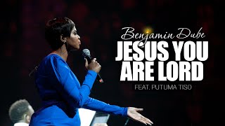 Benjamin Dube ft. Putuma Tiso - Jesus You Are Lord (Official Music Video)