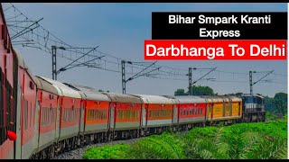 Darbhanga to New Delhi Bihar S Kranti 12565 Full Journey Review