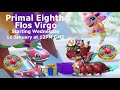 DML Reveal first look New Primal Eighth and Flos Virgo | 8th Birthday special Treasure Hunt | DML