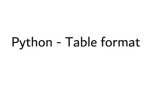 Table format using Python