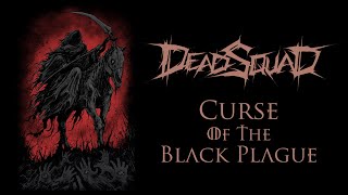 Deadsquad - Curse Of The Black Plague