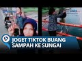 DEMI KONTEN TIKTOK, Emak-emak Buang Sampah ke Sungai Sambil Joget di Atas Jembatan