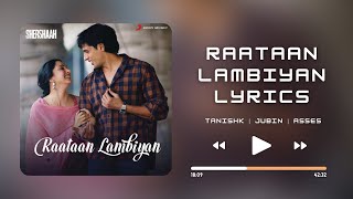 Raataan Lambiyan (Lyrics) - Tanishk Baghchi | Jubin Nautiyal | Asees Kaur