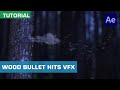 How To Composite Wood Bullet Hits | After Effects Tutorial