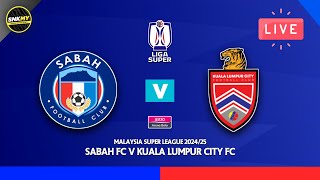 🔴 SABAH FC vs KUALA LUMPUR CITY FC -Preview: Siaran Langsung Liga Super Malaysia 2024/25 Malam Ini