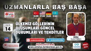 Uzmanlarla Baş Başa 102. Bölüm- Ülkemiz Göllerinin Oluşumları, Güncel Durumları ve Tehditler