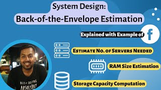 8. Back-Of-The-Envelope Estimation for System Design Interview | Capacity Planning of Facebook | HLD