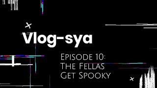 Vlogysa - Episode 10: The Fellas Get Spooky