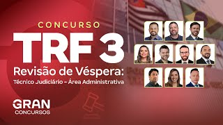 Concurso TRF 3 | Revisão de Véspera:  Técnico Judiciário  - Área Administrativa