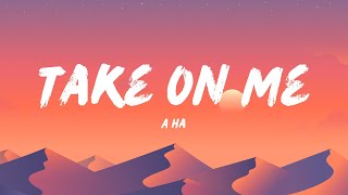 A ha - Take On Me (Lyrics)