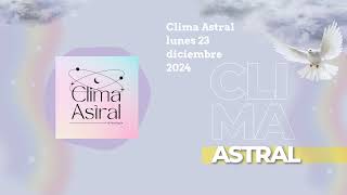 Clima Astral lunes 23 diciembre 2024 | Lunalogia