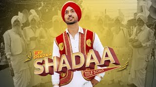 Shadaa - Title Track | Diljit Dosanjh | Neeru Bajwa | New Punjabi Movie | Punjabi Music | Gabruu