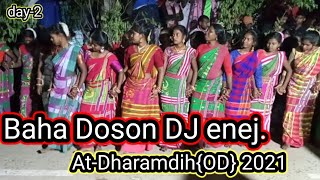 Doson Dong DJ enej Atu Dhramdih Odisha//Baha Doson Dhamaka 2021//New Santhali Video 2021.