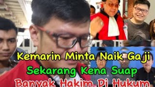 Terjadi Lagi Hakim Kena Suap||Kemarin Minta Naik Gaji... Banyak Hakim Di Hukum!!!