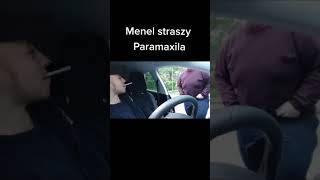 Menel straszy paramaxila w aucie