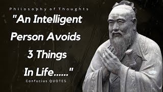 Confucius Quotes about life that still ring true today! Life changing quotes||Philosophy Of Thoughts