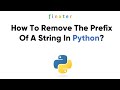 How To Remove The Prefix Of A String In Python?
