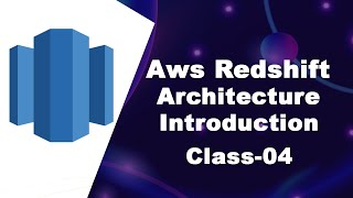 Aws Redshift Architecture Introduction || Class 04 || By Visualpath