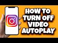 How To Disable Video Autoplay In Instagram (Guided Tutorial)