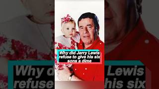 Why did Jerry Lewis refuse to give his six sons a dime but left $50 million to his adopted daughter