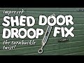 Shed Door Droop Fix - The turnbuckle twist by VegOilGuy Shed Door Droop Fix - The turnbuckle twist by VegOilGuy