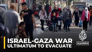 Israeli army issues ultimatum for 1.1M Palestinians in northern Gaza Strip to evacuate within 24 hrs