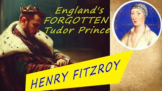 The lost Prince: Henry Fitzroy and the Tudor Dynasty's hidden heir