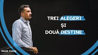 Predică Dorel Coraș I Trei alegeri și două destine