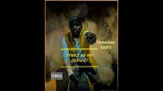 Notorious H0P3 - Story Of Od(Odwa) [Official Audio] {Unmastered Version}