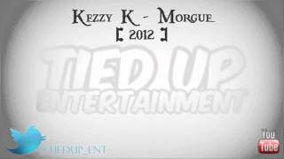 Kezzy K - Morgue (Tied Up Entertainment) HD