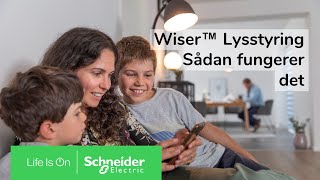 Sådan Installeres og Konfigureres Wiser Smart Lysstyring | Schneider Electric