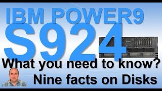 POWER9 Scale-Out Server S924 9 facts on Disks