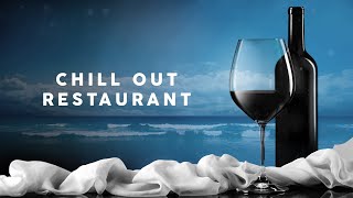 Chill Out Restaurant - Cool Music