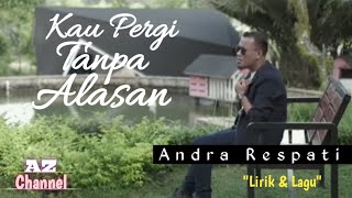 KAU PERGI TANPA ALASAN - Andra Respati (LIRIK) #liriklagu #laguterbaru2022 #lirikmaker #andrarespati