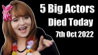 Five Big Actors Died Today 7th Oct 2022