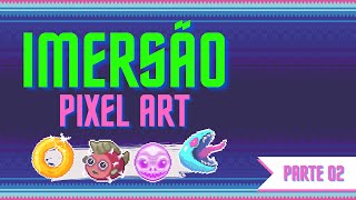 🔴 IMERSÃO PIXEL ART | AULA 02