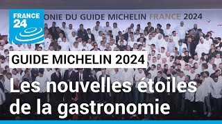 Guide Michelin 2024 : les nouvelles étoiles de la gastronomie • FRANCE 24