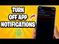How to Turn Off App Notifications on your Android Phone (Stop Pop Ups)