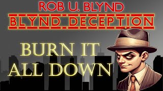 Rob U. Blynd - Burn It All Down [1940] N!CØ