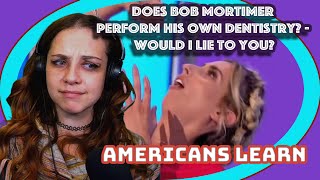 Does Bob Mortimer Perform His Own Dentistry-WILTY Bob Mortimer Stories Part 2 | Americans React