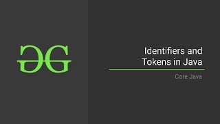 1. Identifiers and Tokens in Java (Core Java) | GeeksforGeeks