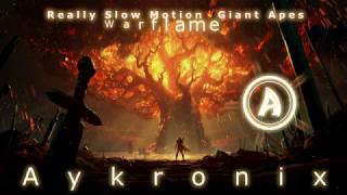 [Epic] Really Slow Motion  Giant Apes - Warflame (Aykronix Release)
