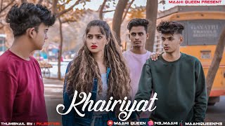 Khairiyat | Arijit Singh | Ye Dooriyan Filhaal Hain | Incomplete Love Story |  Maahi Queen